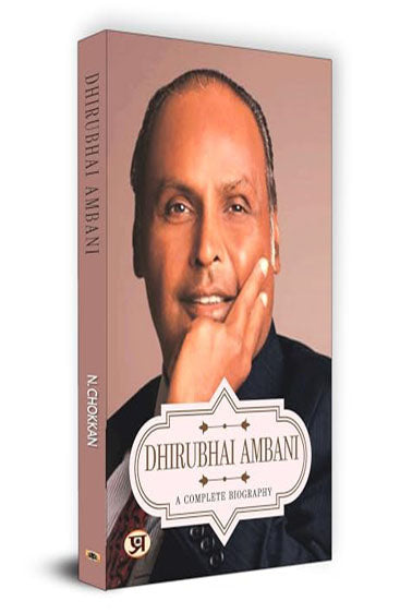 Dhirubhai Ambani A Complete Biography