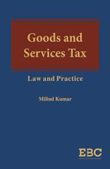 GST: Law and Practice, 2019 Edition