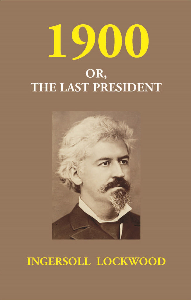 1900 Or, the Last President