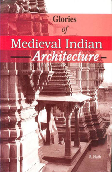 Glories of Medieval Indian Architecture