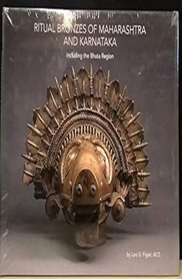 Ritual Bronzes of Maharashtra and Karnataka: Including the Bhuta Region