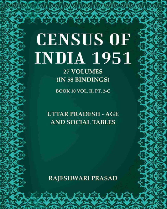 Census of India 1951: UTTAR PRADESH - AGE AND SOCIAL TABLES