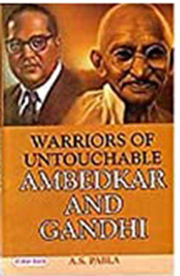 Warriors of Untouchables: Ambedkar and Gandhi