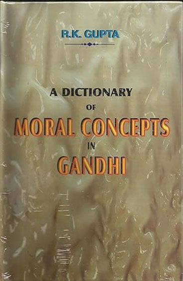 A Dictionary Of Moral Concepts In Gandhi