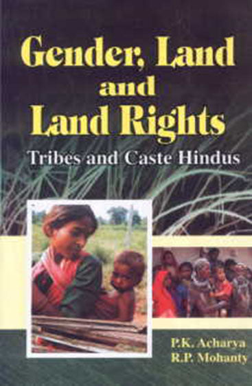 Gender, Land and Land Rights: Tribes and Caste Hindus