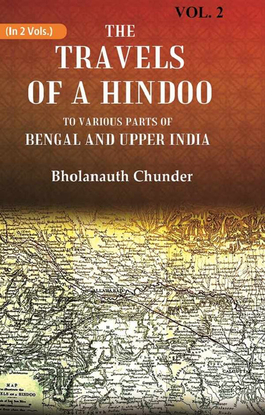 The Travels of a Hindoo To Various Parts of Bengal and Upper India