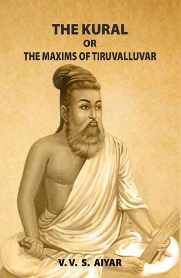 The Kural or The Maxims Of Tiruvalluvar