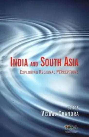 India and South Asia Exploring Regional Perceptions
