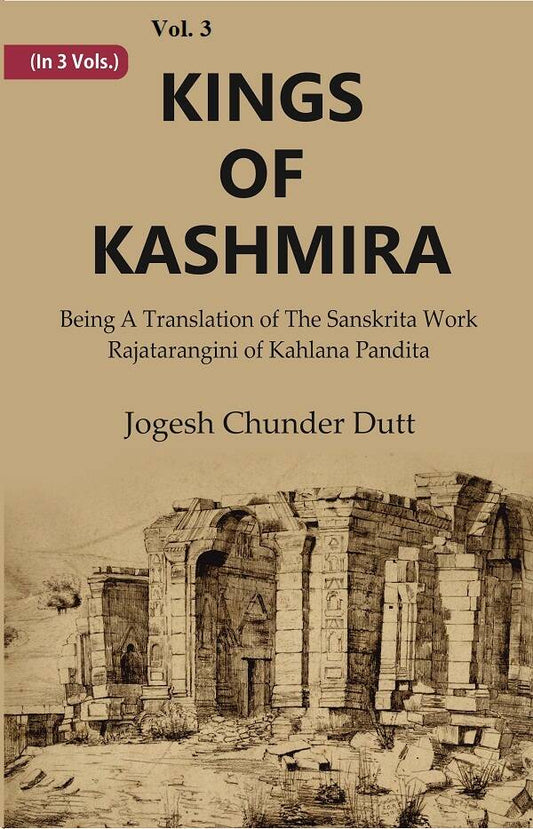 Kings Of Kashmira : Being A Translation of the Sanskrita Work Rajatarangini of Kahlana Pandita