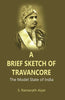 A Brief Sketch of Travancore : The Model State of India thumbnail 1