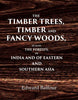 The Timber Trees, Timber and Fancy Woods As also, the Forests, of India and of Eastern and Southern Asia thumbnail 1