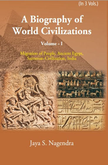 A Biography of World Civilizations: Migration of People, Ancient Egypt, Sumerial Education, India