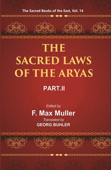 The Sacred Books of the East (THE SACRED LAWS OF THE ARYAS, PART-II: VASISHTHA AND BAUDHAYANA)