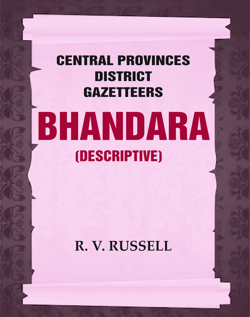 Central Provinces District Gazetteers: Bhandara (Descriptive)