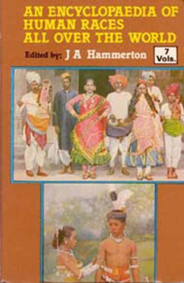 An Encyclopaedia of Human Races All Over the World (Their Like, Customs, History and Civilization)