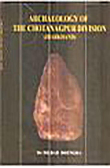 The Archaeology of the Chotanagpur Division (Jharkhand)