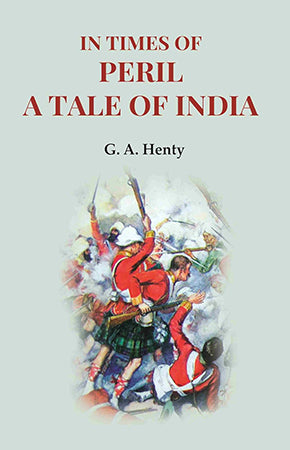 In Times of Peril a Tale of India