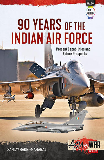 90 Years of the Indian Air Force Present Capabilities and Future Prospects