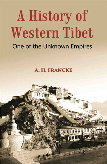 A History Of Western Tibet One Of The Unknown Empires