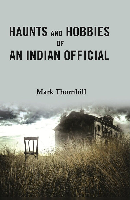 Haunts and Hobbies of an Indian Official