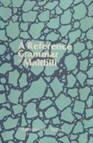A Reference Grammar Of Maithili