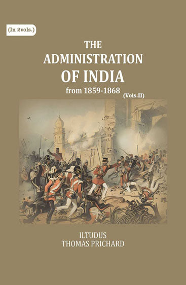 The Administration of India: from 1859-1868