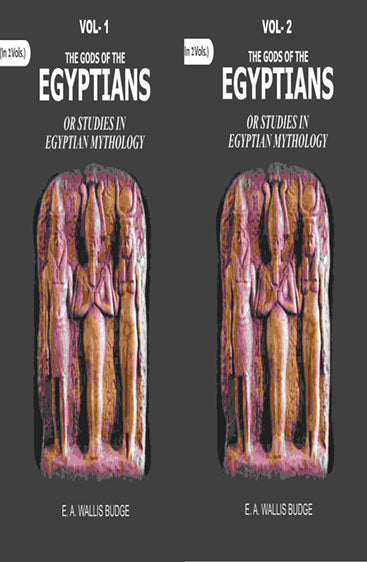 The Gods of the Egyptians: Or Studies in Egyptian Mythology