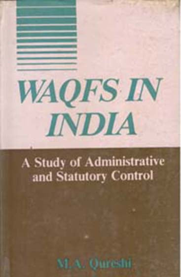 Waqfs in India: a Study of Administrative and Statutory Control