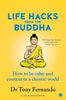 Life Hacks from the Buddha: How to be calm and content in a chaotic world thumbnail 1