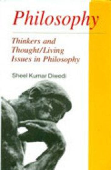 Philosophy: Thinkers And Thought/Living Issues in Philosphy