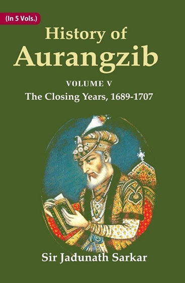 History of Aurangzib: Based on Original Sources