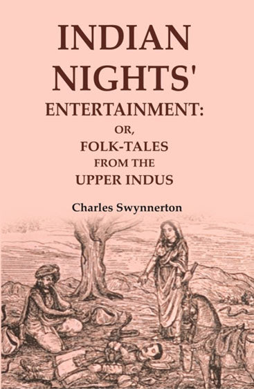 Indian Nights' Entertainment: Or, Folk-tales from the Upper Indus