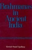 Brahmanas In Ancient India: A Study In The Role Of The Brahmana Class From C. 200 Bc To C. Ad 500 thumbnail 1