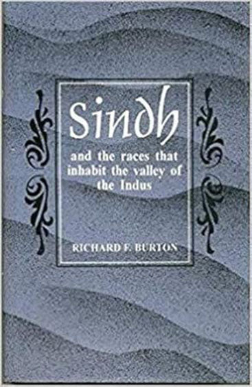 Sindh: And The Races That Inhabit The Valley Of The Indus With Notices Of The Topography And History Of The Province