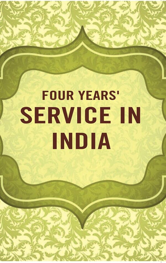 Four years' service in India