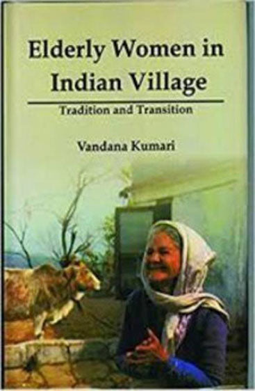 Elderly Women in Indian Village: Tradition and Transition