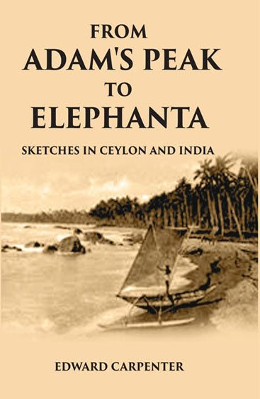 From Adam’S Peak To Elephant A Sketches Of Ceylon And India