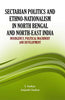 Sectarian Politics and Ethno-Nationalism in North Bengal and North-East India thumbnail 1