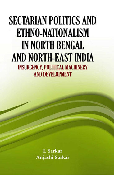 Sectarian Politics and Ethno-Nationalism in North Bengal and North-East India