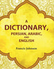 A Dictionary, Persian, Arabic, and English thumbnail 1