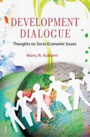 Development Dialogues: Thoughts On Socio Economic Issues