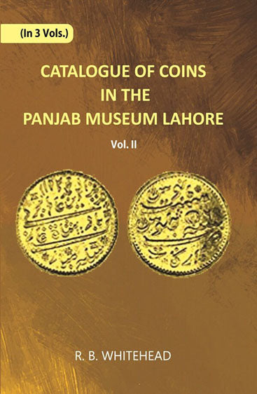 Catalogue Of Coins in The Panjab Museum, Lahore (Coins of The Mughal Emperors)