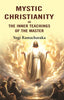 Mystic Christianity: Or the Inner Teachings of the Master thumbnail 1
