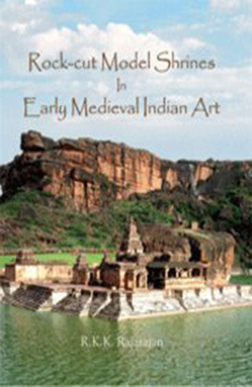 Rock-cut Model Shrines in Early 
Medieval Indian Art