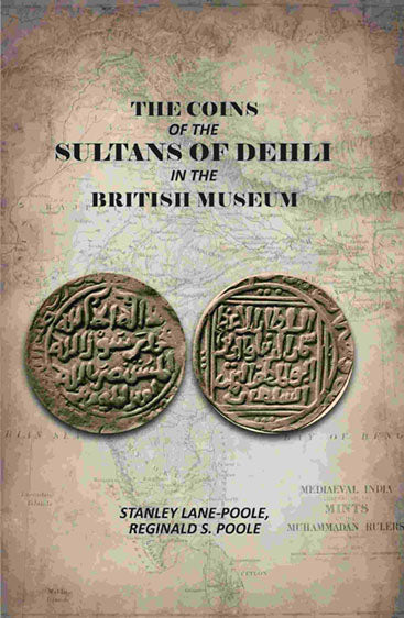 The Coins Of The Sultans Of Dehli In The British Museum