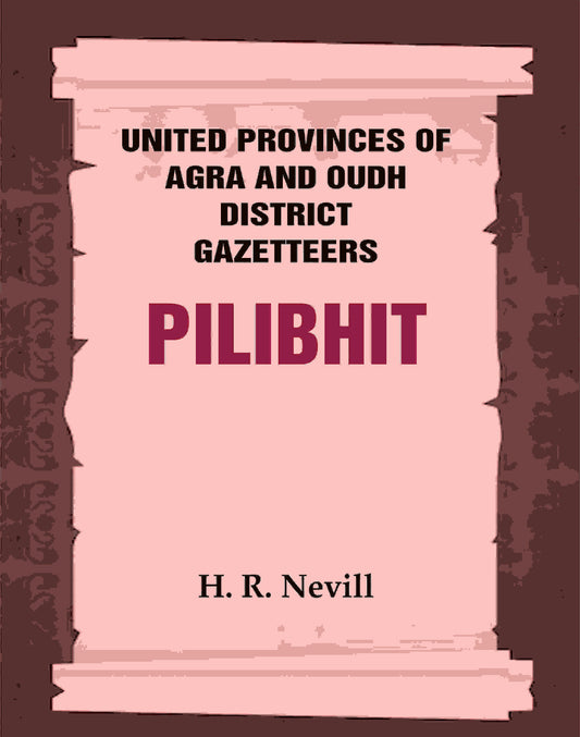 United Provinces of Agra and Oudh District Gazetteers: Pilibhit