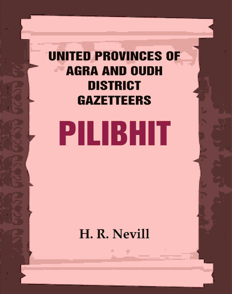 United Provinces of Agra and Oudh District Gazetteers: Pilibhit