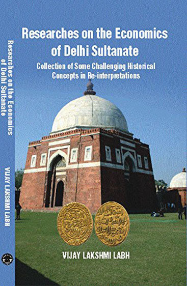 Researches on the Economics of Delhi Saltanate