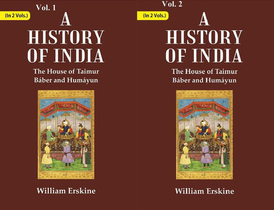 A History of India : The House of Taimur Báber and Humáyun