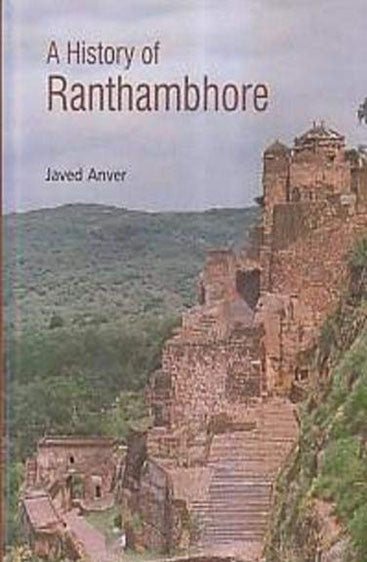 A HISTORY OF RANTHAMBHORE